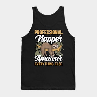 Funny Sloth Professional napper, amateur everything else Tank Top